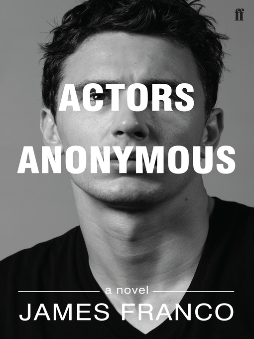 Title details for Actors Anonymous by James Franco - Wait list